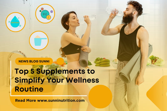 Top 5 Supplements to Simplify Your Wellness Routine